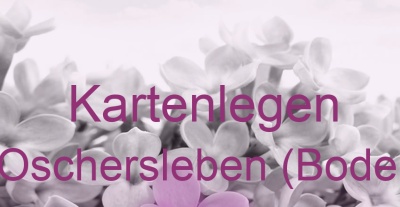 Kartenlegen Oschersleben (Bode) | Top-Experten für Kartenlegen, Wahrsagen, Hellsehen, Zukunftsdeutung.